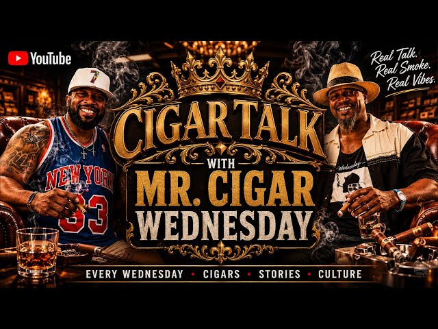 Welcome cigar talk with Mr. cigar Wednesday.