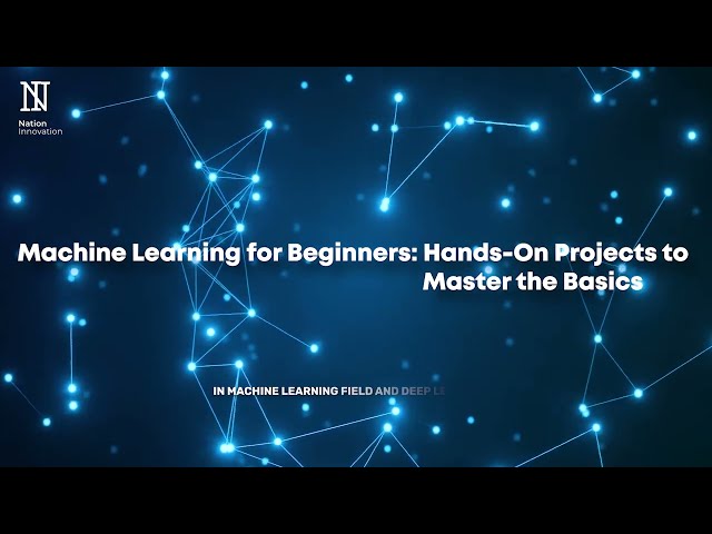 Machine Learning for Beginners: Hands-On Projects to Master the Basics