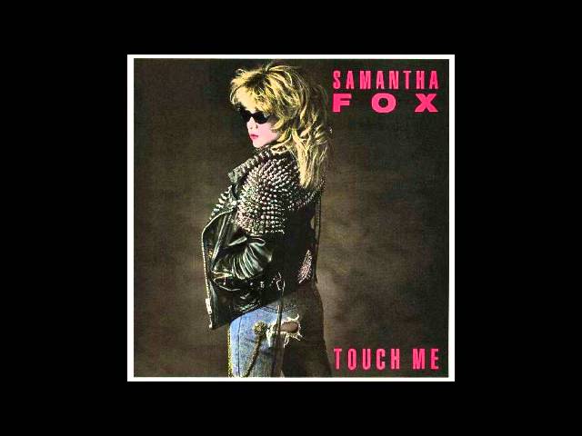 Touch Me (I Want Your Body) - Samantha Fox 1986