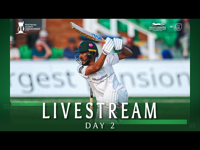 🔴 LIVE: Leicestershire v Hampshire | DAY 2 | Rothesay County Championship