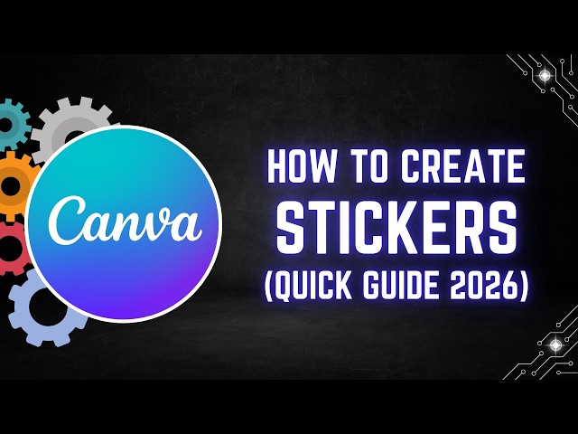Canva Tutorial: How to Create Stickers in Canva (Quick Guide 2026)
