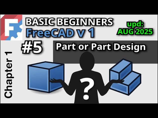 Workbench Choice in FreeCAD, Part Design vs Part? |  Basic Beginners FreeCAD v1 Course | Lesson 5