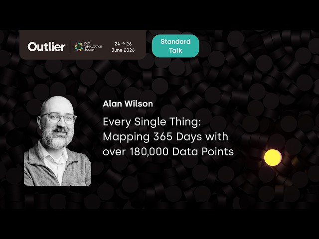 Alan Wilson—Every Single Thing Mapping 365 Days with over 180,000 Data Points (Outlier 2026)