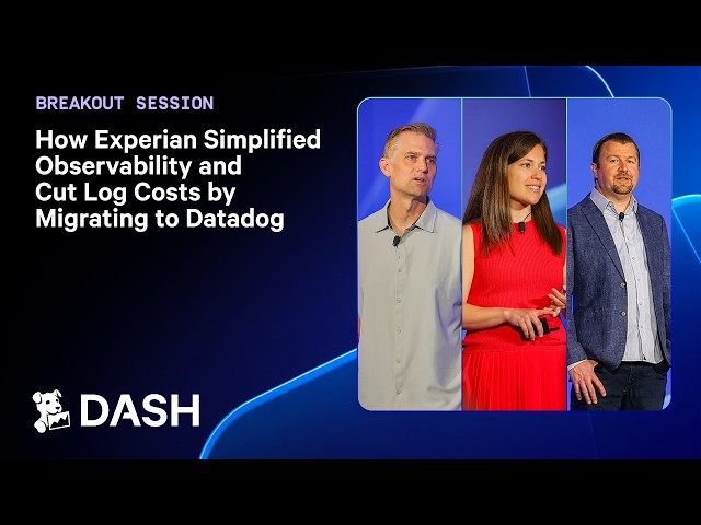 How Experian Simplified Observability and Cut Log Costs by Migrating to Datadog
