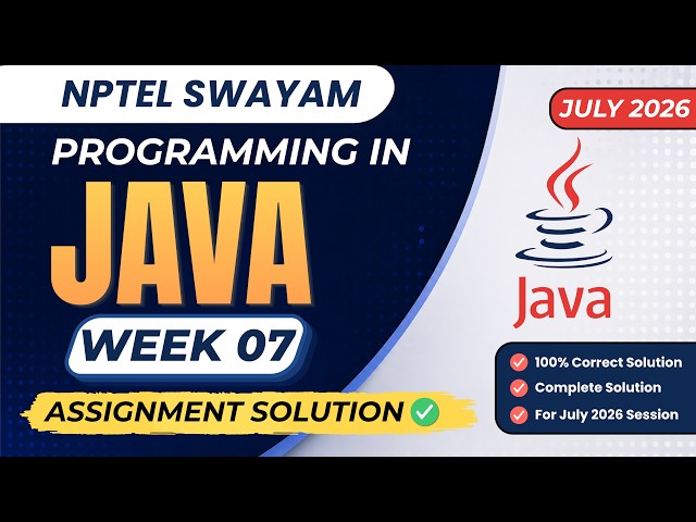 Programming in Java Week 7 Assignment Solution July 2026 | NPTEL SWAYAM Answers