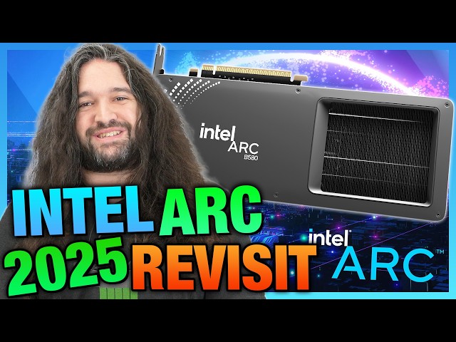 Intel Arc GPU Driver Problems Revisited: 2025 Arc Graphics Driver Review