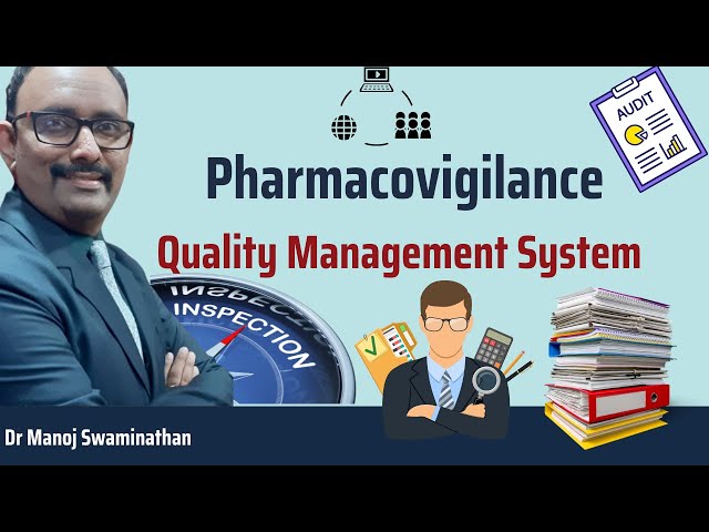 Quality Management System in Pharmacovigilance
