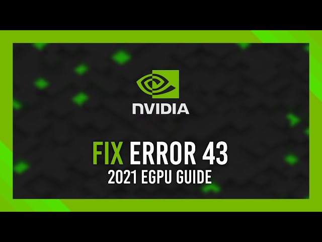 Nvidia eGPU: How to Fix Code 43 Error | Easiest guide