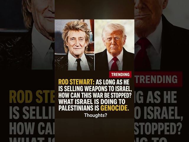 Rod Stewart Speaks Out on Gaza, Israel and Trump’s Support