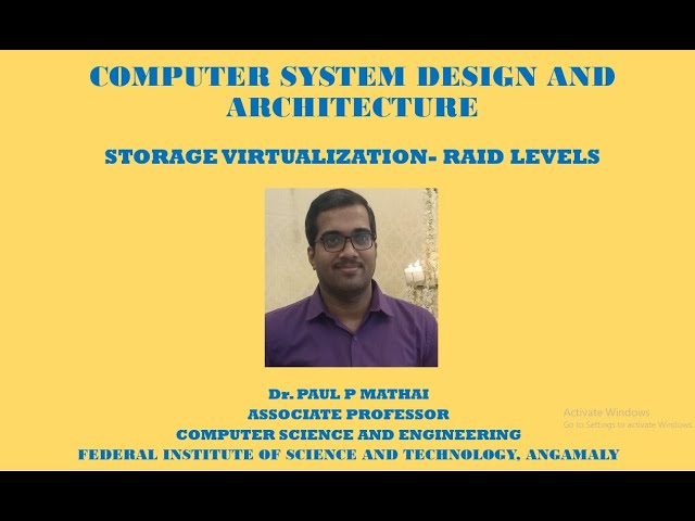 COMPUTER SYSTEM DESIGN & ARCHITECTURE (STORAGE VIRTUALIZATION - RAID LEVELS)