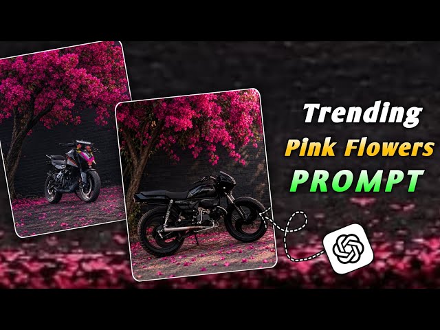 Trending Bike PinkFlowers Background Ai Photo Editing In ChatGPT | Pink Flowers Background Prompt