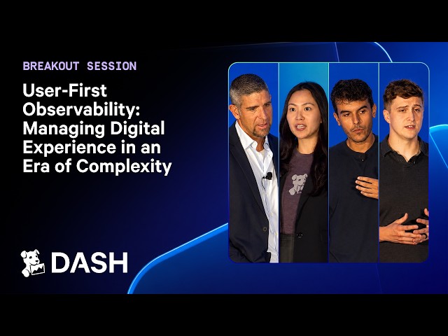 User-First Observability: Managing Digital Experience in an Era of Complexity
