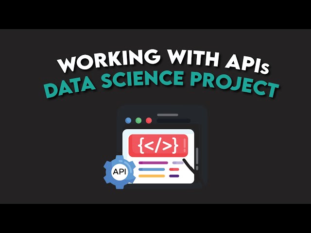 Working with APIs in Python [For Your Data Science Project]