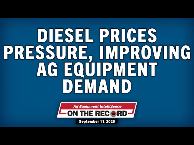 Diesel Prices Pressure, Improving Ag Equipment Demand