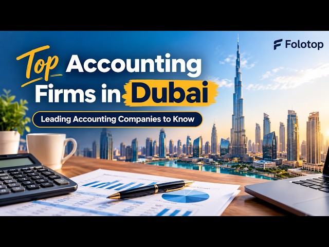 Top 5 Accounting Firms in Dubai | Leading Accounting Companies to Know | Folotop
