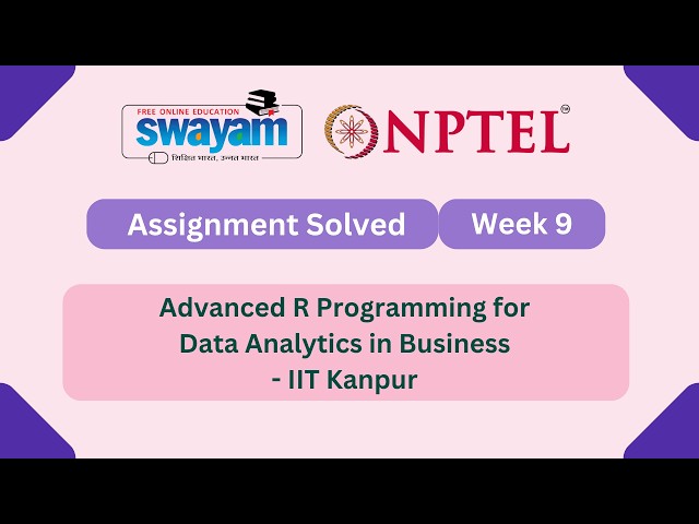 Advanced R Programming for Data Analytics in Business Week 9 || NPTEL ANSWERS #nptel2026 #myswayam