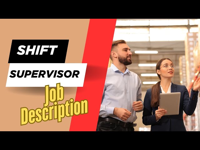 Job description of Shift Supervisor - Roles, Responsibilities & Skills