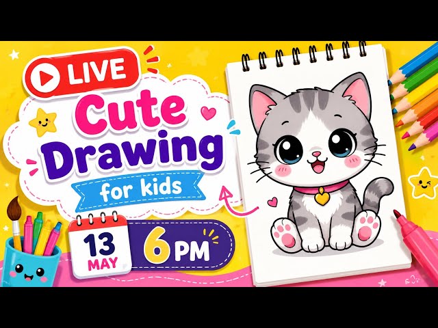 LIVE Cute Drawing for Kids 🎨🐱 | Easy & Fun Art for Children | 13 May 6 PM