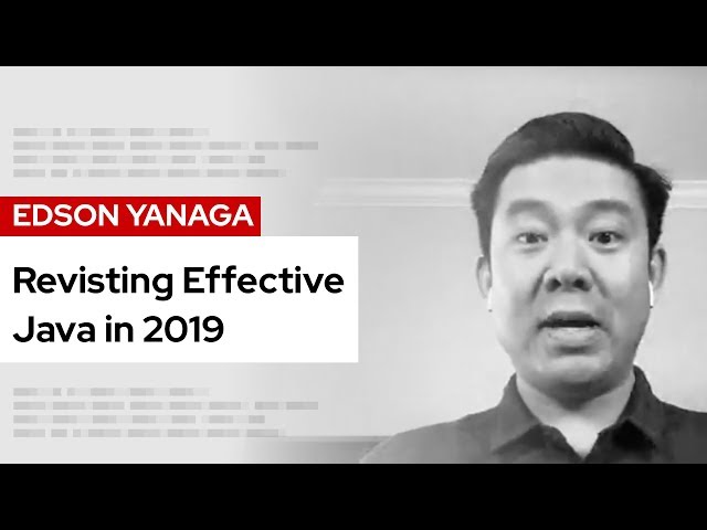 Revisiting Effective Java in 2019 | DevNation Tech Talk
