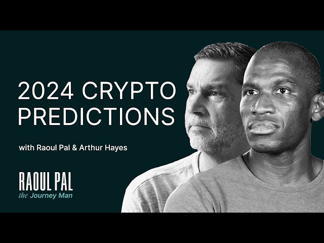 Inside the 'Banana Zone': 2024 Crypto PREDICTIONS w/ Raoul Pal & Arthur Hayes