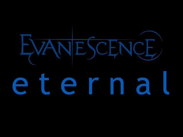 Evanescence - Eternal (Origin)