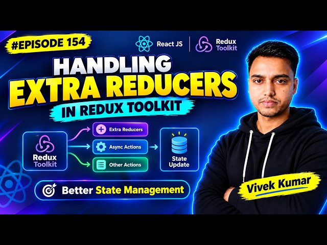 #154 Extra Reducers in Redux Toolkit | Redux Toolkit in Hindi | React Redux in Hindi | Redux Toolkit