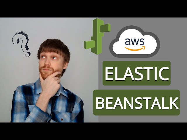 AWS Elastic Beanstalk | What Is It? | What Are The Benefits?