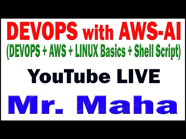 DEVOPS WITH AWS-AI TUTORIALS BY Mr.MAHA
