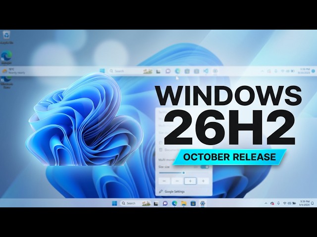 Windows 11, Version 26H2 Sneak Preview & Release Details