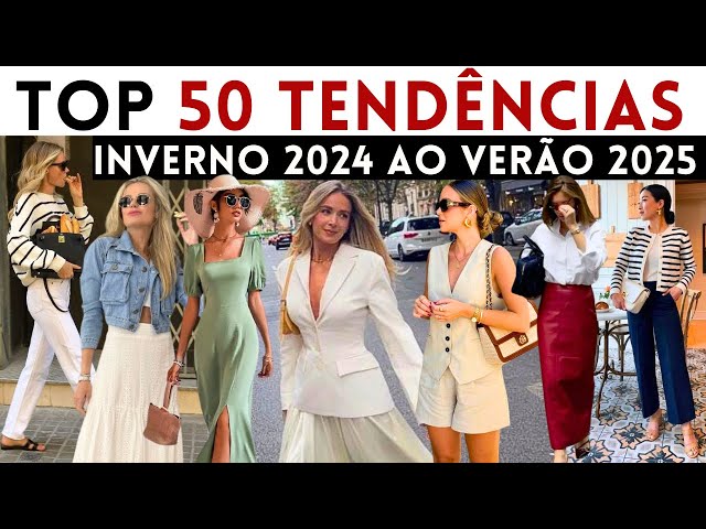 🔴50 TENDÊNCIAS DO INVERNO VERÃO 2025 | O que JÁ ESTÁ NA MODA E VAI BOMBAR DO INVERNO AO VERÃO 2025
