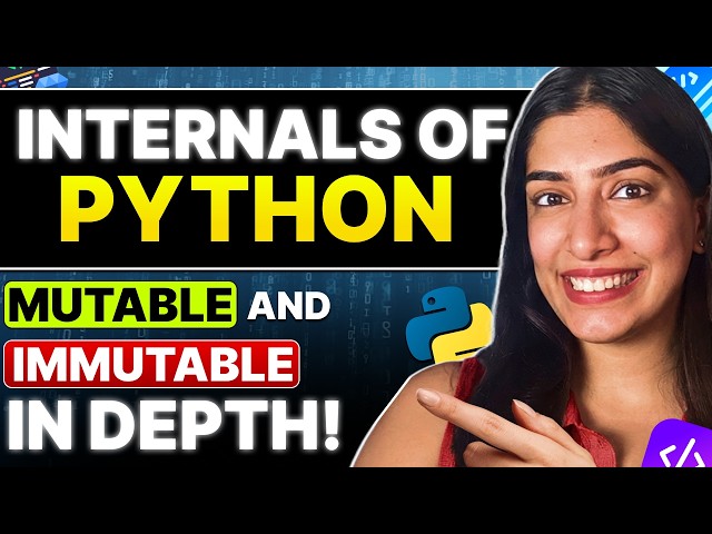 Internals of Python - Easiest In-Depth Explanation of Mutable, Immutable Data Types with Code