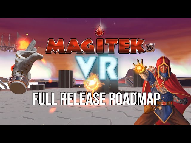 Full Release Roadmap 2025 - Magitek VR Dev Log 22
