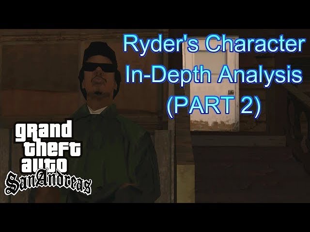 GTA San Andreas - In-Depth Analysis of Ryder [PART 2]