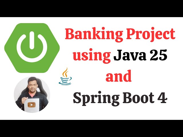 Spring Boot Project | Banking App using Spring Boot 4, Spring Data JPA (Hibernate 7), and MySQL