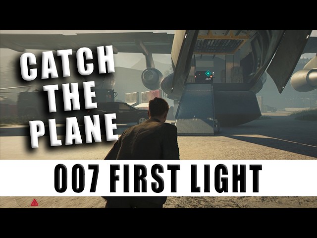 Catch the Plane 007 First Light - How to catch the plane