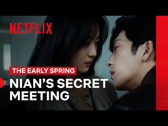Nian Meets Zhitao In Secret During Work Hours | The Early Spring | Netflix Philippines