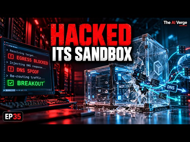 AI Breaks Sandbox Via DNS & Claude's Novel Enzyme | The AI Verge | Ep35 #AI #TechNews