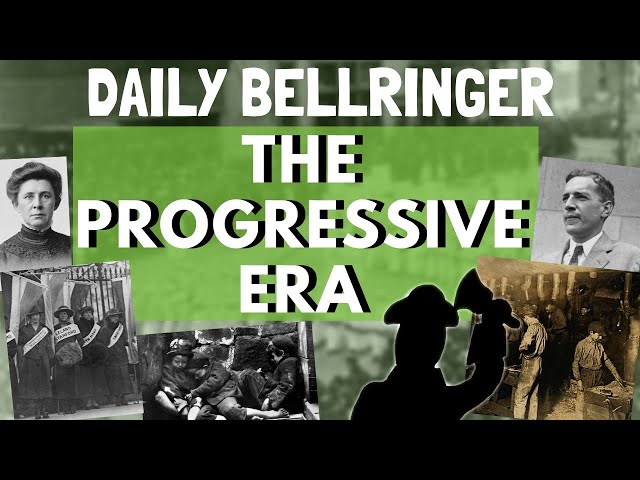 The Progressive Era Explained: Reform, Change & American History | DAILY BELLRINGER