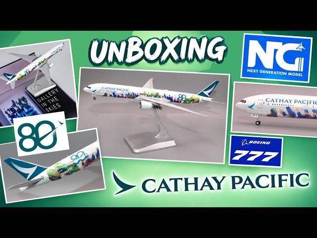 Unboxing the Cathay Pacific 80th Anniversary Boeing 777 By NG Models in 1:400 Scale