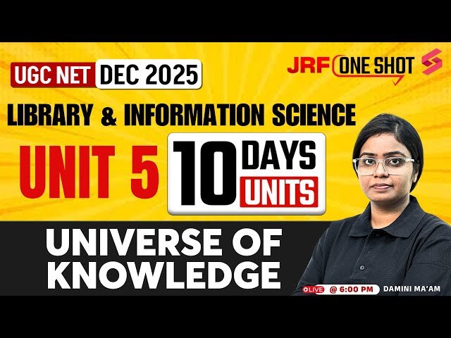 UGC NET Library And Information Science Unit 5 | Universe of Knowledge By Damini Mam | UGC NET 2025