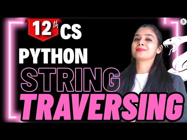 Python STRING | Traversing | Class 12 Computer Science | Boards 2026