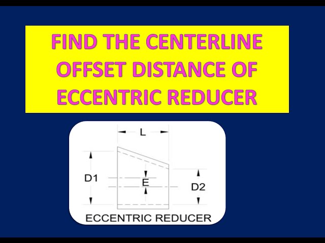Find the offset distance of the Reducer in Piping system