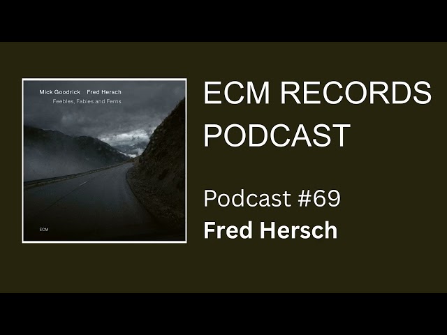 ECM Podcast #69 - Fred Hersch