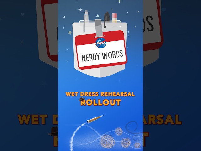 #NASA Nerdy Words: Wet Dress Rehearsal and Rollout