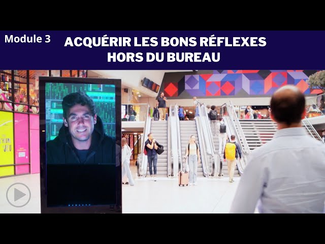 Cybersécurité - Episode 3 : Acquérir les bons réflexes hors du bureau