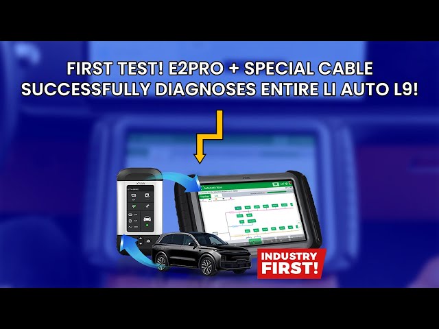 FIRST TEST! E2Pro + Special Cable Successfully Diagnoses Entire Li Auto L9! #LiAuto #automotivetools