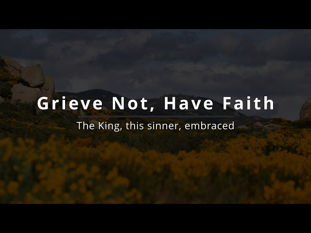 Grieve Not, Have Faith  |  PM Pledger Music