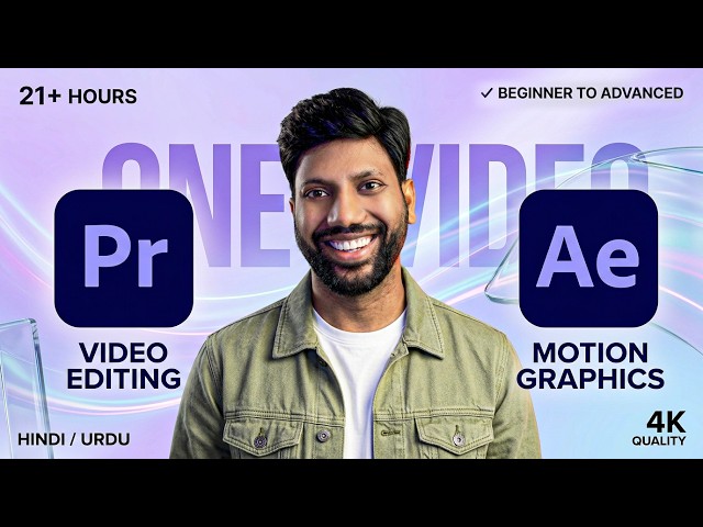 Complete Video Editing & Motion Graphics Course | Master Premiere Pro & After Effects | 21+ Hours