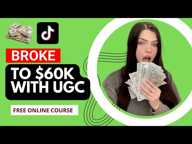 BROKE To $60K As A UGC Content Creator | UGC Content Creator Step By Step For Beginners