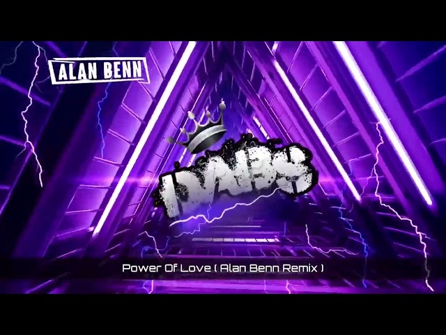 Power of love ( Alan benn remix)